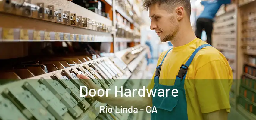  Door Hardware Rio Linda - CA