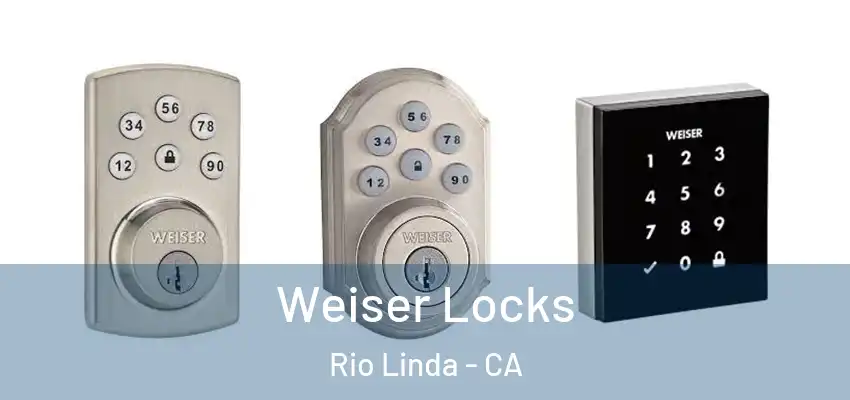  Weiser Locks Rio Linda - CA